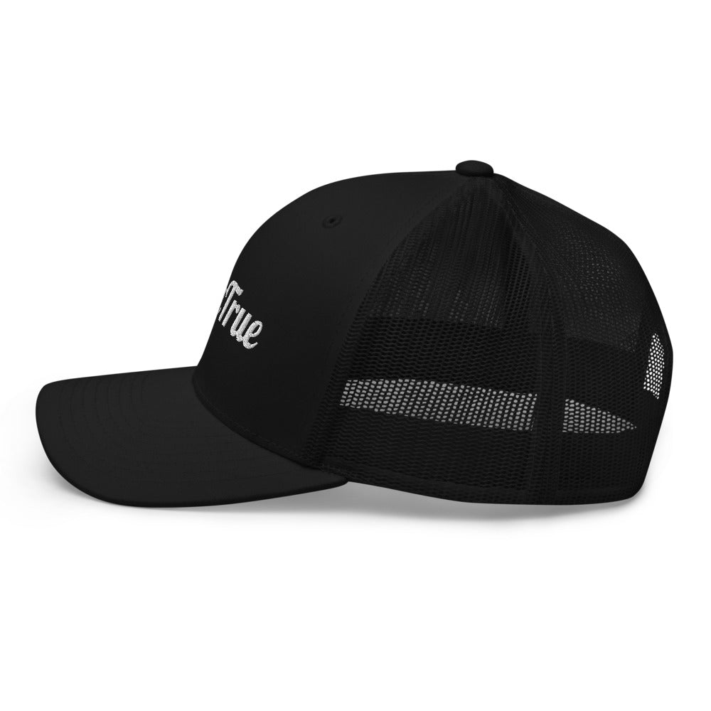 Stay True. Trucker Cap