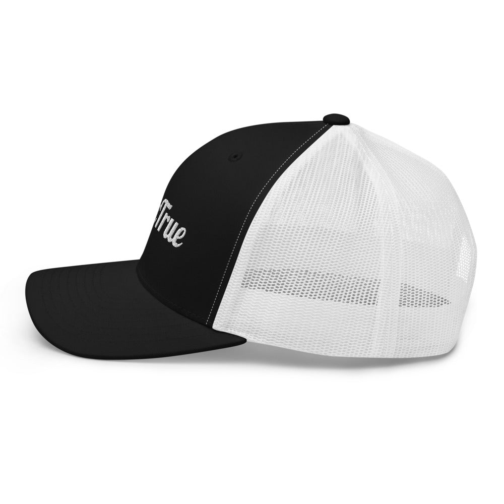 Stay True. Trucker Cap